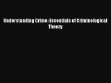 [Download PDF] Understanding Crime: Essentials of Criminological Theory PDF Free