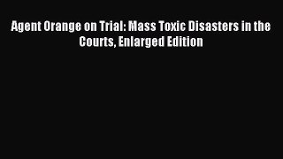 [Download PDF] Agent Orange on Trial: Mass Toxic Disasters in the Courts Enlarged Edition PDF