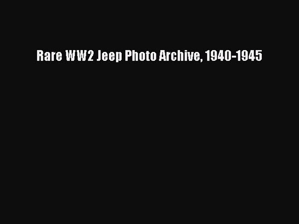 Download Rare WW2 Jeep Photo Archive 1940-1945  EBook