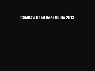 PDF CAMRA's Good Beer Guide 2013 Free Books
