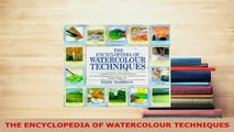 PDF  THE ENCYCLOPEDIA OF WATERCOLOUR TECHNIQUES Download Online