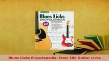 PDF  Blues Licks Encyclopedia Over 300 Guitar Licks Read Online