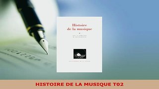 PDF  HISTOIRE DE LA MUSIQUE T02 Download Online
