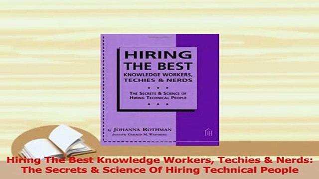 PDF Hiring The Best Knowledge Workers Techies Nerds The Secrets Science Of Hiring Download Full Ebook