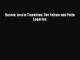 [Download PDF] Russia: Lost in Transition: The Yeltsin and Putin Legacies Read Free