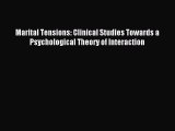 Read Marital Tensions: Clinical Studies Towards a Psychological Theory of Interaction Ebook