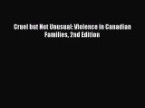 Read Cruel but Not Unusual: Violence in Canadian Families 2nd Edition Ebook Free