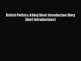 [Download PDF] British Politics: A Very Short Introduction (Very Short Introductions) Read