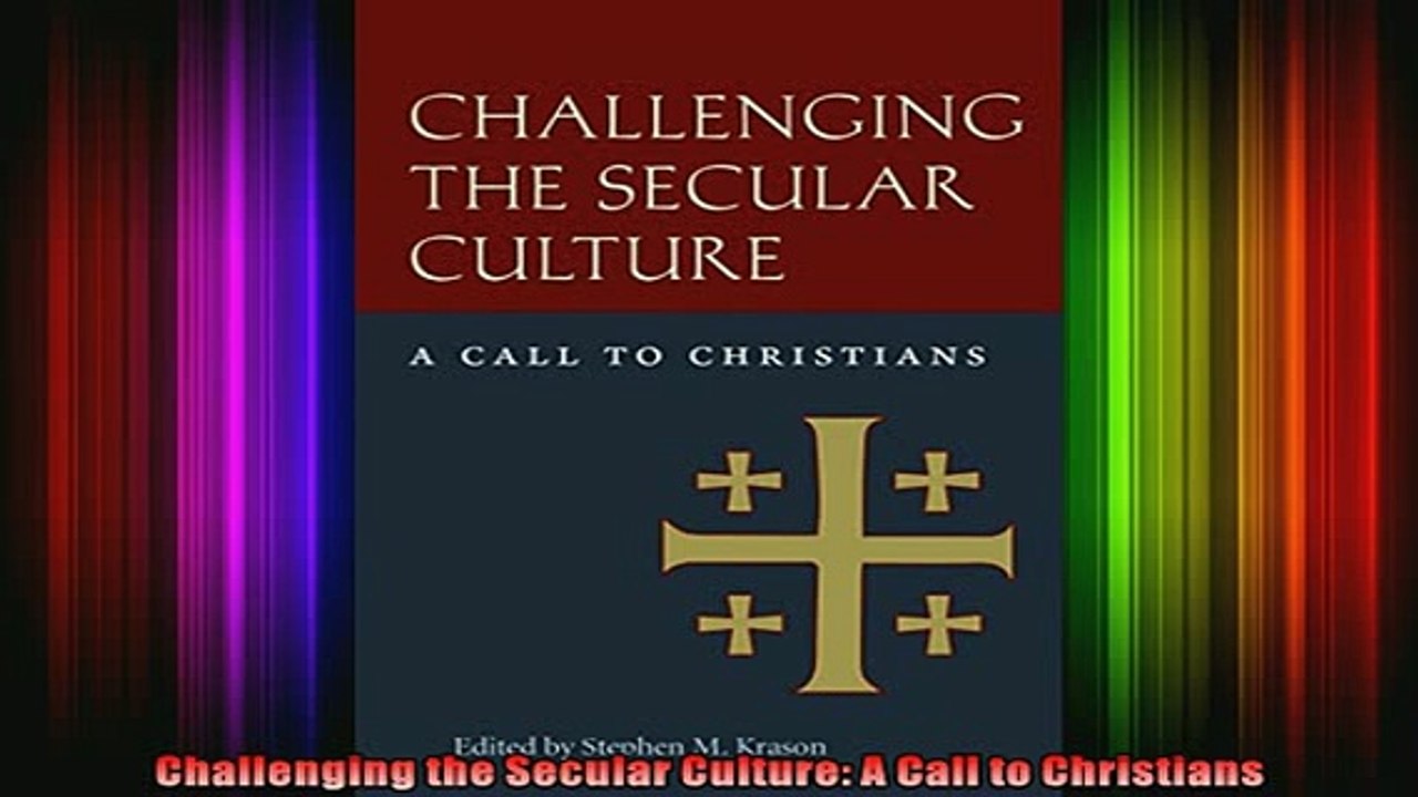 Download  Challenging the Secular Culture A Call to Christians  Full EBook Free