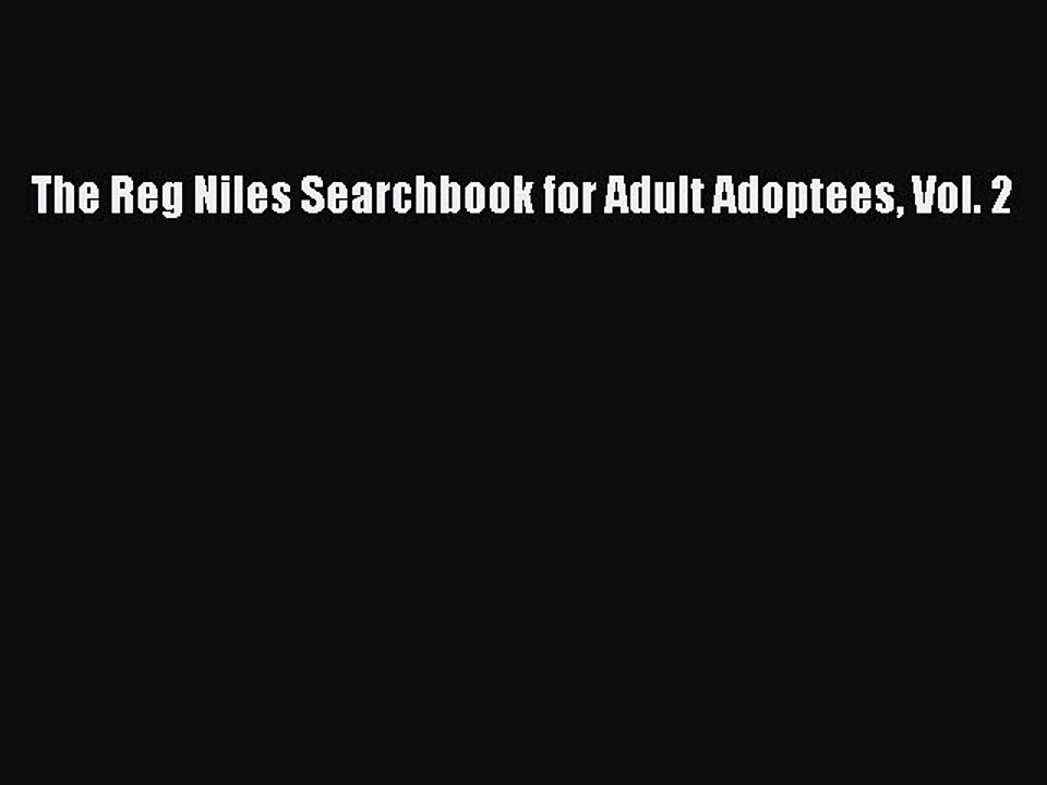 Read The Reg Niles Searchbook for Adult Adoptees Vol. 2 Ebook Free
