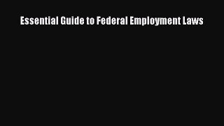 [Download PDF] Essential Guide to Federal Employment Laws PDF Free
