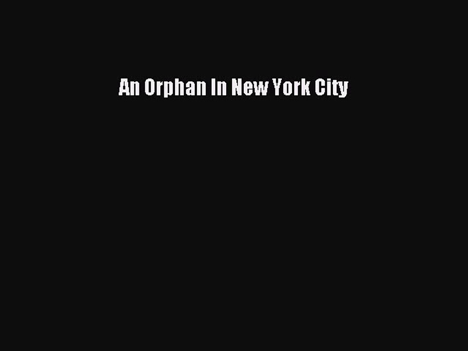 Read An Orphan In New York City Ebook Free