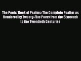 Book The Poets' Book of Psalms: The Complete Psalter as Rendered by Twenty-Five Poets from