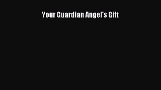 Book Your Guardian Angel's Gift Read Full Ebook