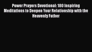 Ebook Power Prayers Devotional: 180 Inspiring Meditations to Deepen Your Relationship with