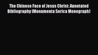 Book The Chinese Face of Jesus Christ: Annotated Bibliography (Monumenta Serica Monograph)
