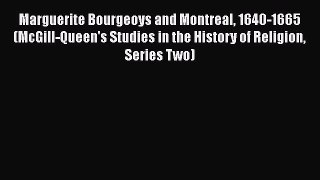 Book Marguerite Bourgeoys and Montreal 1640-1665 (McGill-Queen's Studies in the History of