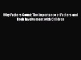 Read Why Fathers Count: The Importance of Fathers and Their Involvement with Children Ebook