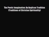 Ebook The Poetic Imagination: An Anglican Tradition (Traditions of Christian Spirituality)