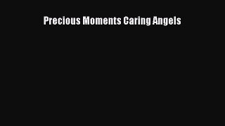 Book Precious Moments Caring Angels Read Full Ebook