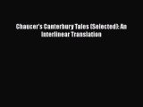 Ebook Chaucer's Canterbury Tales (Selected): An Interlinear Translation Read Full Ebook