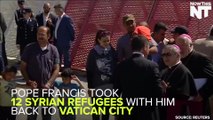 Pope Francis Takes 12 Syrian Refugees Back To The Vatican