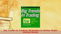 PDF  Big Trends In Trading Strategies to Master Major Market Moves Download Full Ebook