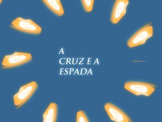 A cruz e a espada