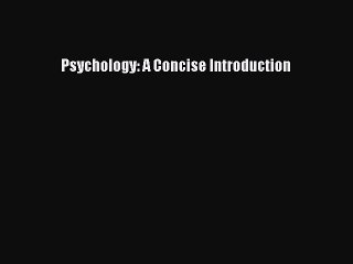 [PDF] Psychology: A Concise Introduction [Read] Online