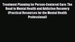 [PDF] Treatment Planning for Person-Centered Care: The Road to Mental Health and Addiction