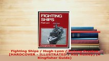 PDF  Fighting Ships  Hugh Lyon  Antony Preston HARDCOVER  ILLUSTRATED  Roy Huxley A Download Online