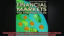 READ book  Financial Markets For The Rest Of Us An Easy Guide To Money Bonds Futures Stocks Options  FREE BOOOK ONLINE