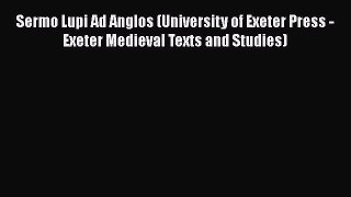 Ebook Sermo Lupi Ad Anglos (University of Exeter Press - Exeter Medieval Texts and Studies)