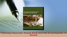 PDF  Folkways Records Moses Asch and His Encyclopedia of Sound Read Full Ebook