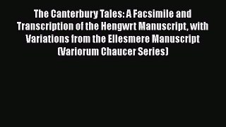 Ebook The Canterbury Tales: A Facsimile and Transcription of the Hengwrt Manuscript with Variations