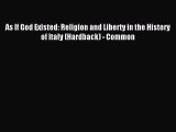 Read As If God Existed: Religion and Liberty in the History of Italy (Hardback) - Common Ebook