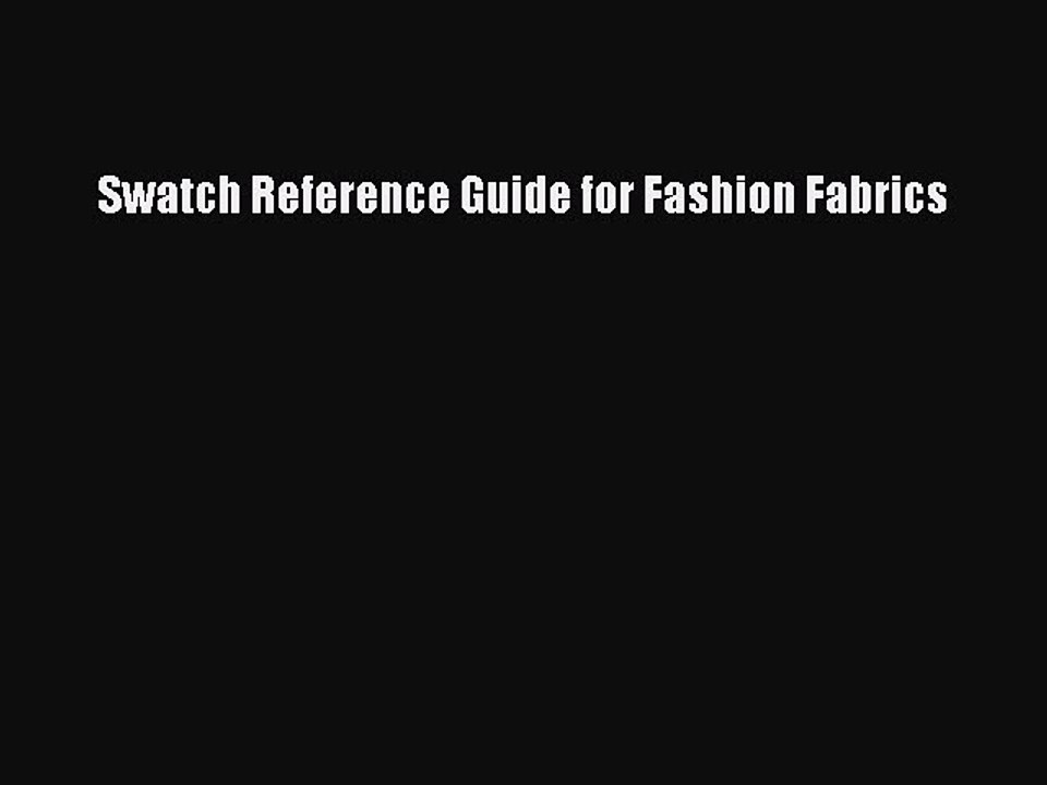 Download Swatch Reference Guide for Fashion Fabrics PDF Free