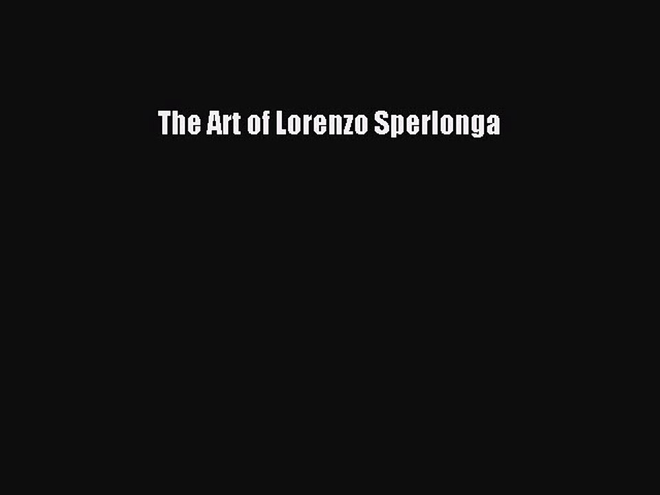Read The Art of Lorenzo Sperlonga PDF Online