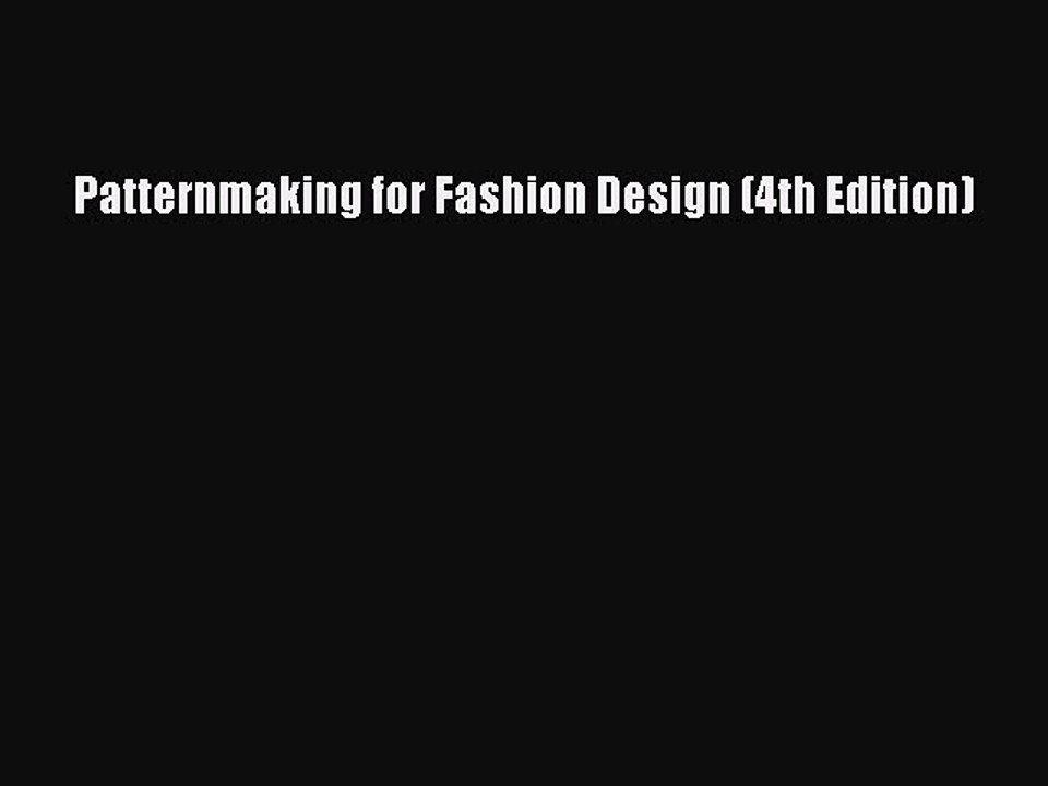 Read Patternmaking for Fashion Design (4th Edition) Ebook Free