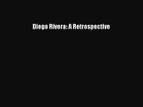 Read Diego Rivera: A Retrospective PDF Free