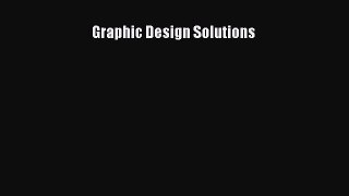 Read Graphic Design Solutions Ebook Free