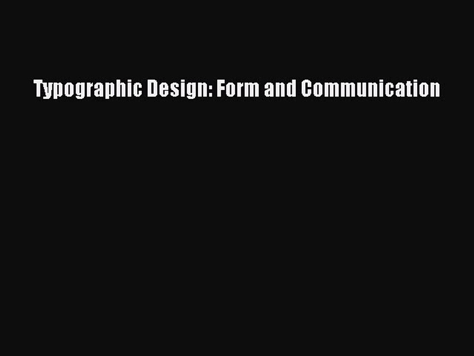 Read Typographic Design: Form and Communication Ebook Free