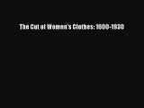 Read The Cut of Women's Clothes: 1600-1930 Ebook Free