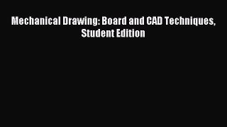 Read Mechanical Drawing: Board and CAD Techniques Student Edition PDF Free
