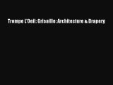 Download Trompe L'Oeil: Grisaille: Architecture & Drapery Ebook Free