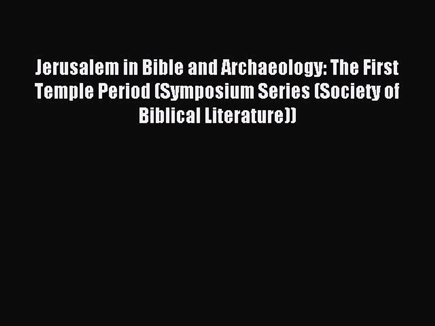 ⁣Download Jerusalem in Bible and Archaeology: The First Temple Period (Symposium Series (Society