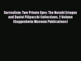 Read Surrealism: Two Private Eyes: The Nesuhi Ertegun and Daniel Filipacchi Collections 2 Volume