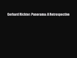Read Gerhard Richter: Panorama: A Retrospective PDF Free