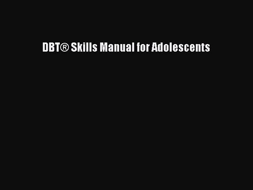 PDF DBT® Skills Manual for Adolescents  EBook