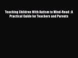 [PDF] Teaching Children With Autism to Mind-Read : A Practical Guide for Teachers and Parents